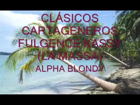 CLÁSICOS CARTAGENEROS - FULGENCE KASSI -  (LA MASSA) ALPHA BLONDY
