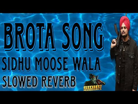 New Punjabi song Brota Sidhu moose Wala Slowed reverb 