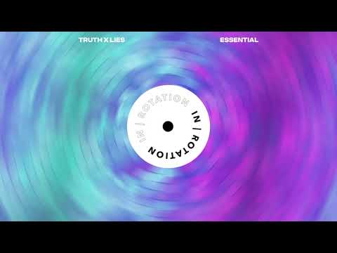 Truth x Lies - Essential | IN / ROTATION