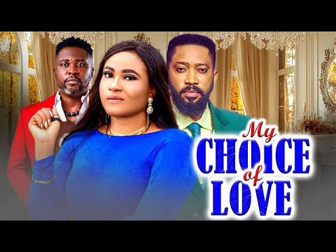 MY CHOICE OF LOVE - ROSABEL ANDREW|LUCHY DONALDS 2025 TRENDING NIGERIAN BLOCKBUSTER MOVIE