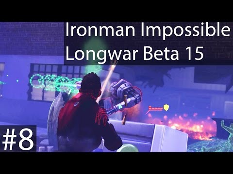 XCOM: Long War Beta 15 - Ironman Impossible: Part 8 :- Demolition experts.