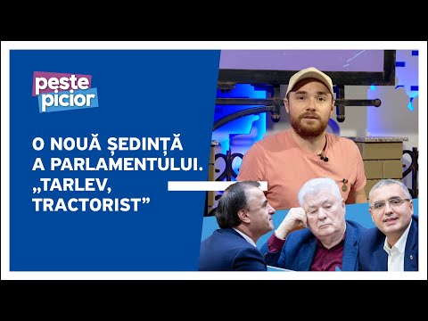 Peste Picior - O nouă ședință a Parlamentului. „Tarlev, tractorist”