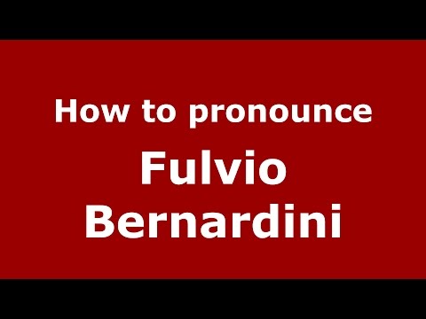 How to pronounce Fulvio Bernardini (Italian/Italy)  - PronounceNames.com