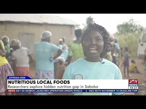 Nutritious Local Foods: Researchers explore hidden nutrition gap in Saboba