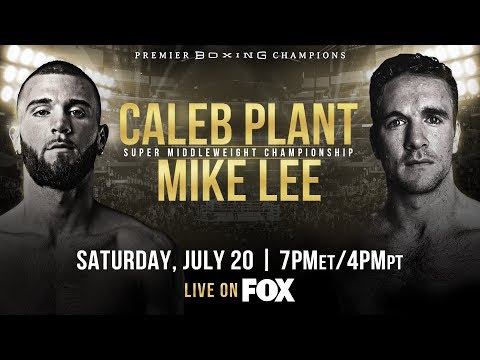 Plant vs Lee Preview: July 20, 2019 - PBC on FOX