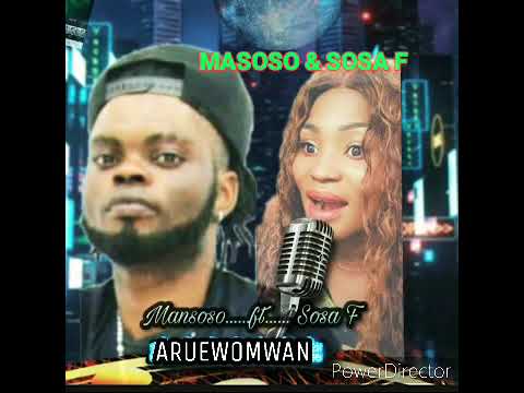Mansoso ft sosa.f ..aruewomwan (official audio