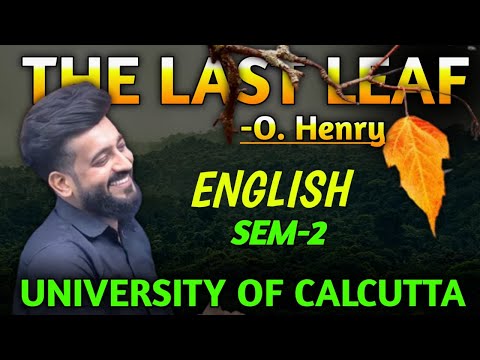 SEM-2 ENGLISH THE LAST LEAF BY O-HENRY