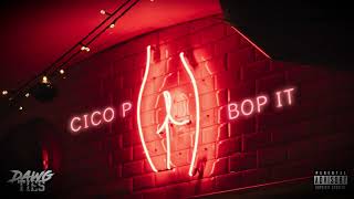 Cico P - Bop It (Official Audio)