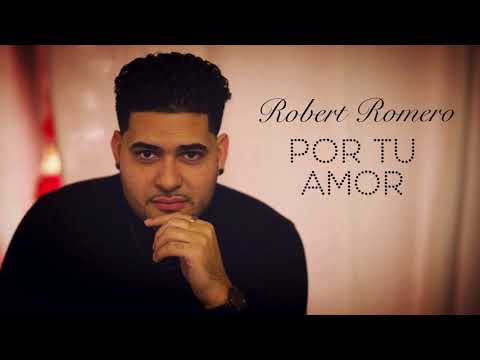 Robert Romero-Por Tu Amor