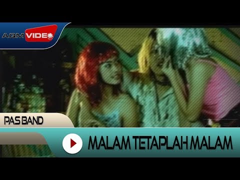 Pas Band - Malam Tetaplah Malam | Official Video