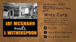 Jay McShann, Jimmy Witherspoon - Please Stop Playing These Blues