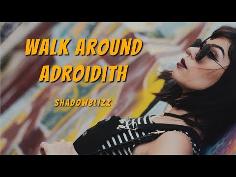 Adroidith - Walk Around