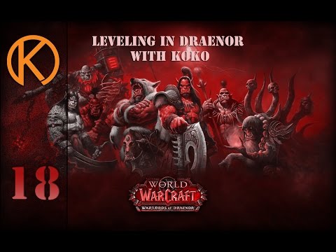 Draenor Leveling [World of Warcraft] - Ep. 18 - Elemental Shaman