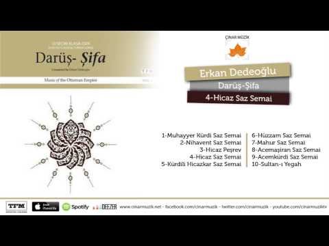 Darüş Şifa -Ottoman Empire - Hicaz Saz Semai -  Erkan Dedeoğlu