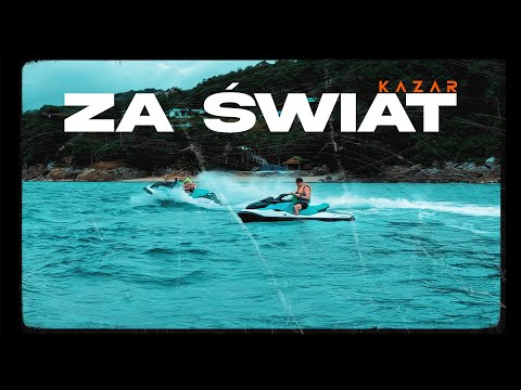KAZAR - ZA ŚWIAT (Official Video)