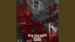 Been Them Niggas