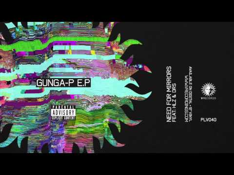 Need for Mirrors & HLZ - Gunga P feat. DRS [V Recordings]