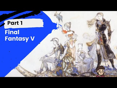Final Fantasy V - Part 1 [Stream Archive | First Longplay]