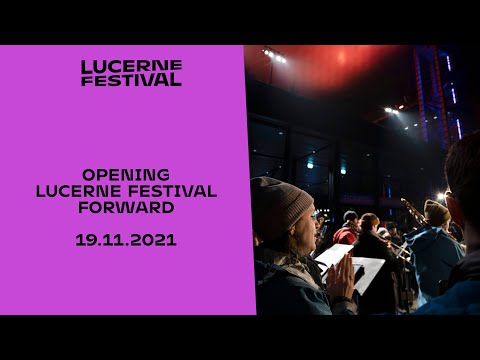 Opening Lucerne Festival Forward