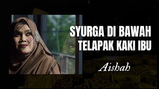 Download lagu Syurga Di Bawah Telapak Kaki Ibu | Aishah | Konsert Diraja Negeri Sembilan mp3