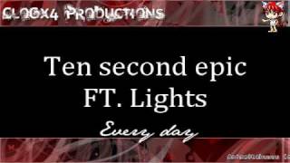 Ten Second Epic ft. Lights - Every day ::MP3 DOWNLOAD LINK INCLUDED::