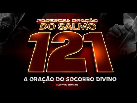 ORAÇÃO DO SOCORRO DIVINO - SALMO 121