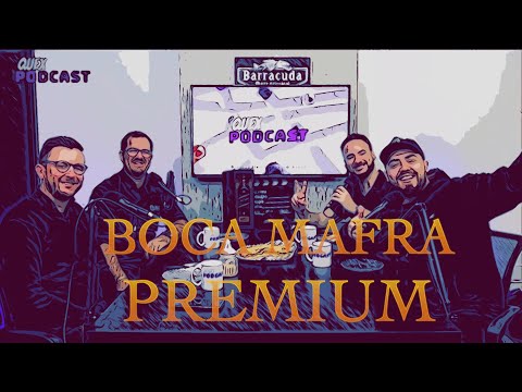 BOCA MAFRA PREMIUM - QUEX PODCAST ep #008