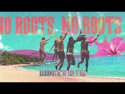 RADIØMATIK, Wolsh & Y'all - No Roots