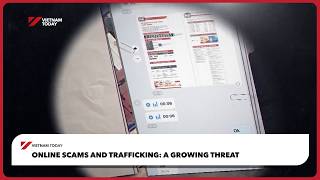 Online scams and trafficking: a growing threat | Vietnam Today