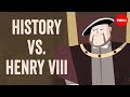 History Vs Henry VIII Mark Robinson And Alex Gendler