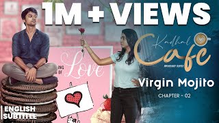 Kadhal Cafe | Chapter - 02 | Virgin Mojito | Stay Tuned Originals | Stay Tuned