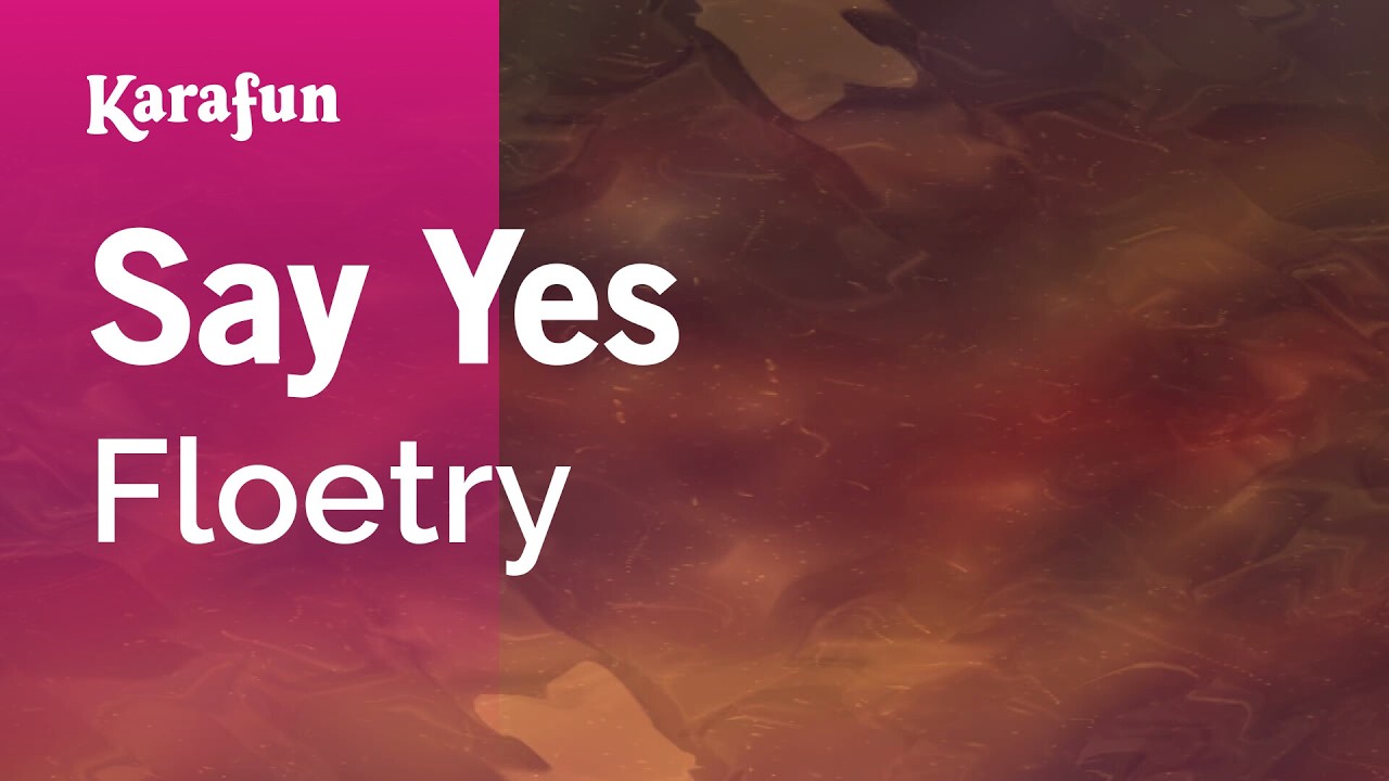 Say Yes - Floetry | Karaoke Version | KaraFun