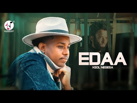 Keol Negesa - EDAA (Official Music Video)