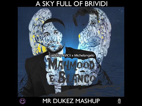 A Sky Full Of Brividi [Coldplay, AVICII x Mahmood, Blanco] -Mr Dukez Mashup-