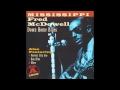 Mississippi Fred McDowell - What's The Matter Now
