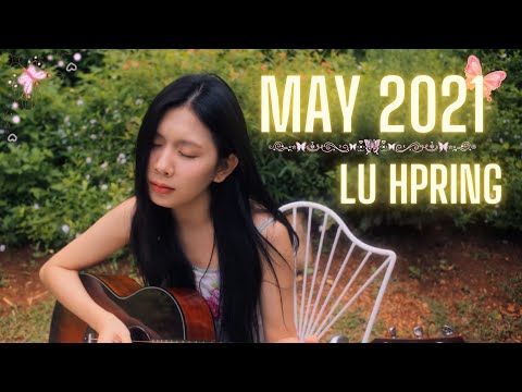 Lu Hpring - May 2021 ( lyrics Video ) #luhpring #may2021