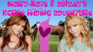 Mary-Kate And Ashley&#39;s Horse Riding Adventure (Part 1)