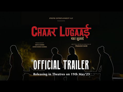 CHAAR LUGAAI - Official Trailer | Releasing In Cinemas on 19th May 2023