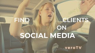 HOW TO FIND CLIENTS ON SOCIAL MEDIA