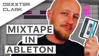 How to make a dj mixtape in Ableton Live // dj demo mashup