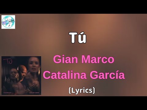 Gian Marco, Catalina García - Tú (Letra/Lyrics)