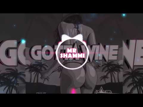 Mr. Shammi _Gotta Wine_(Prod By Alien.D)