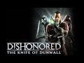 OST Dishonored: The Knife Of Dunwall - Titles ...
