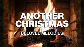 Beloved Melodies – Another Christmas (Official Fireplace Video – Christmas Songs)
