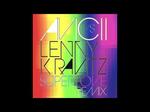 Lenny Kravitz vs. Avicii - Superlove (Remix)