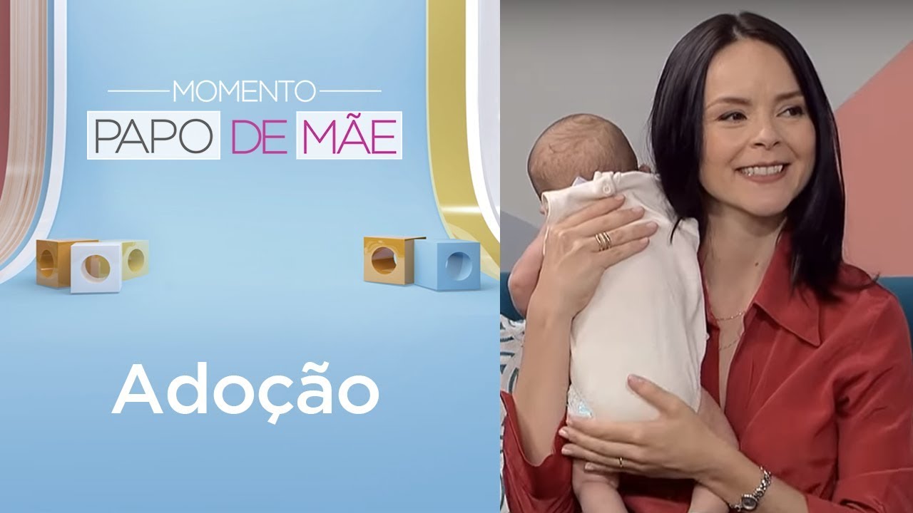Os requisitos básicos para adotar uma criança | Momento Papo de mãe