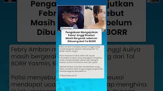 Pengakuan Febry Ambon Lempar Anggi dari Tol BORR Bogor, Sebut Korban Masih Bergerak