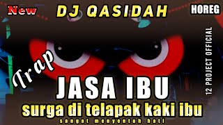 Download lagu DJ TRAP QASIDAH ( JASA IBU ) SURGA DI TELAPAK KAKI IBU || SANGAT MENYENTUH HATI  mp3