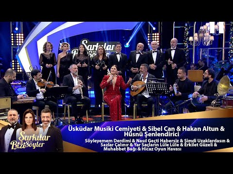 Üsküdar Musiki Cemiyeti & Sibel Can & Hakan Altun & Hüsnü Şenlendirici