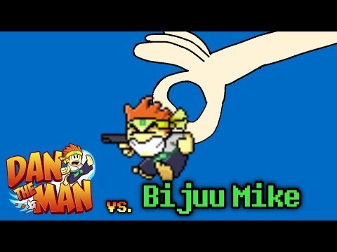 Dan The Man vs. Bijuu Mike